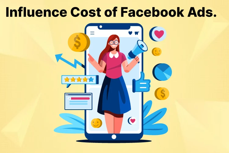 Factors That Influence Cost of Facebook Ads