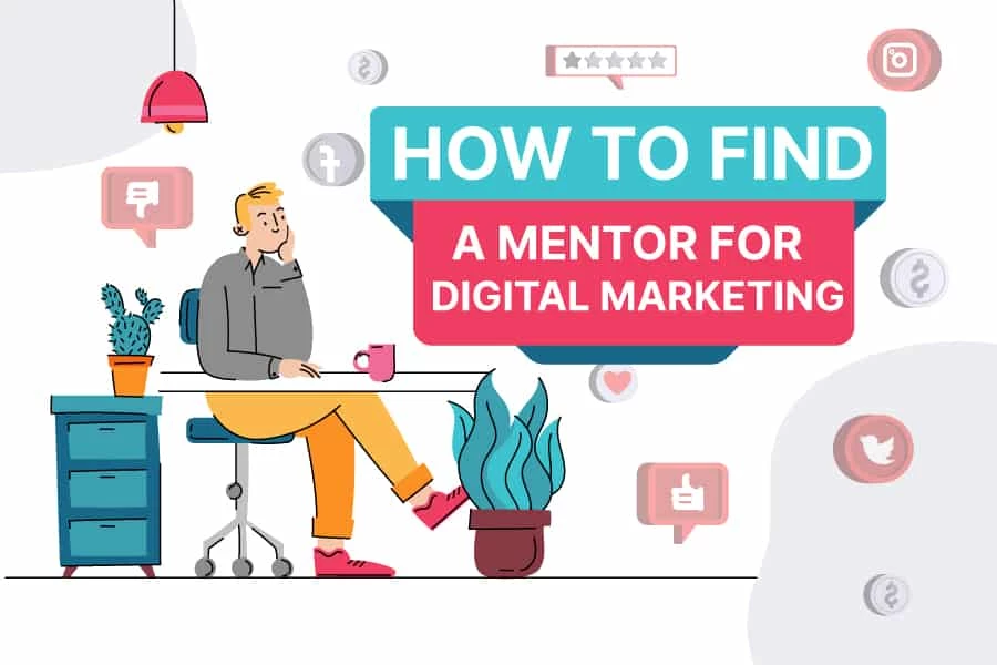 How To Find A Mentor For Digital Marketing