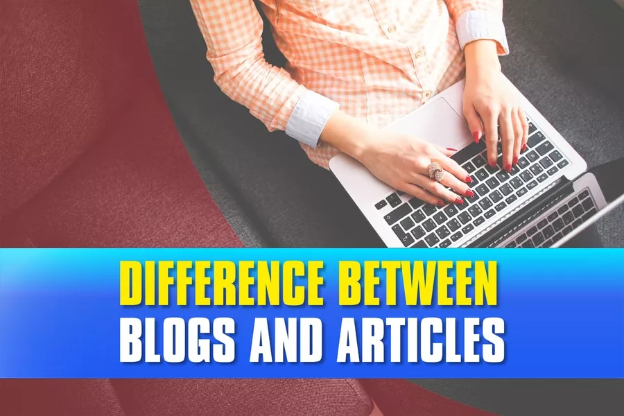 Difference Between Blogs And Articles..