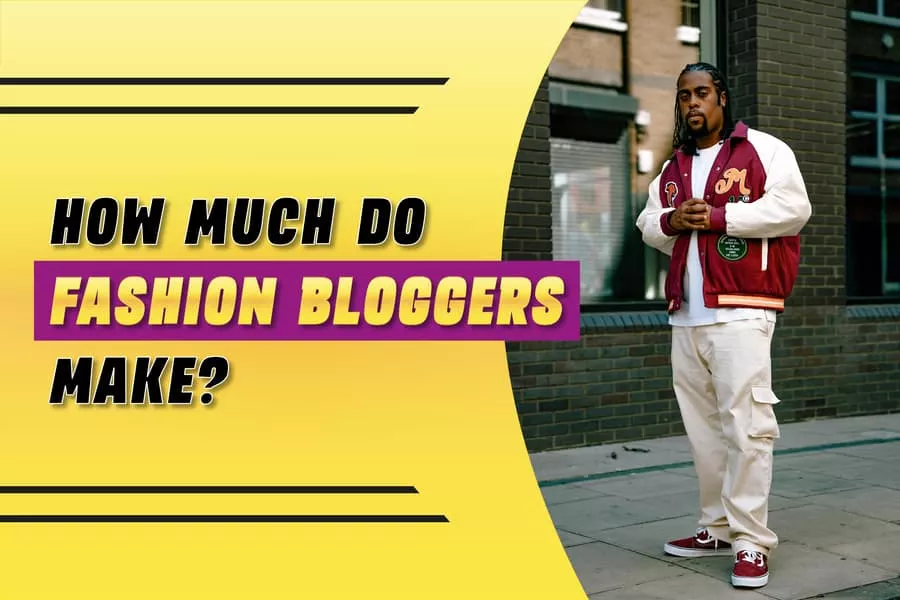 How Much Do Fashion Bloggers Make..