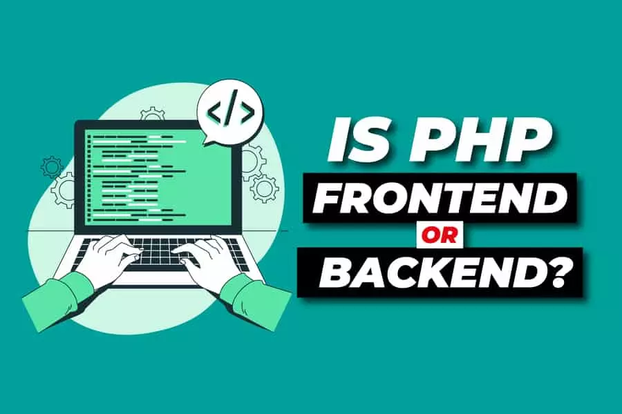 Is PHP Frontend Or Backend