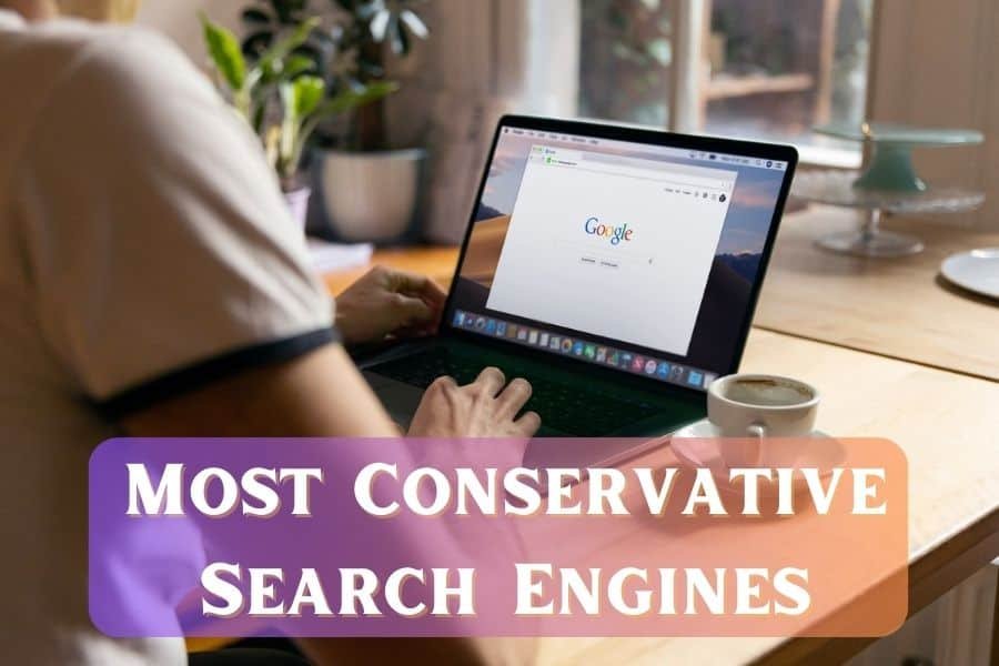 Most Conservative Search Engines.