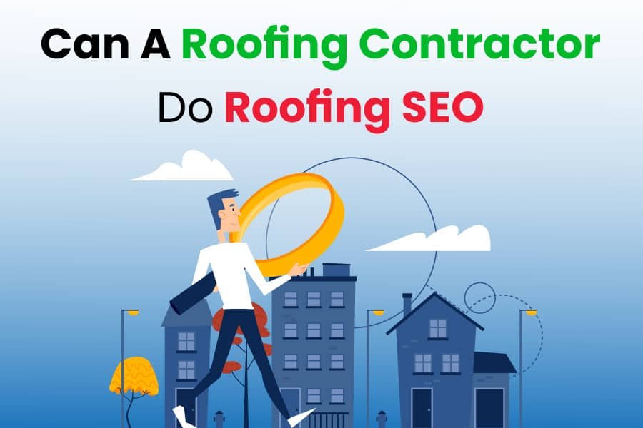 Can-A-Roofing-Contractor-Do-Roofing-SEO