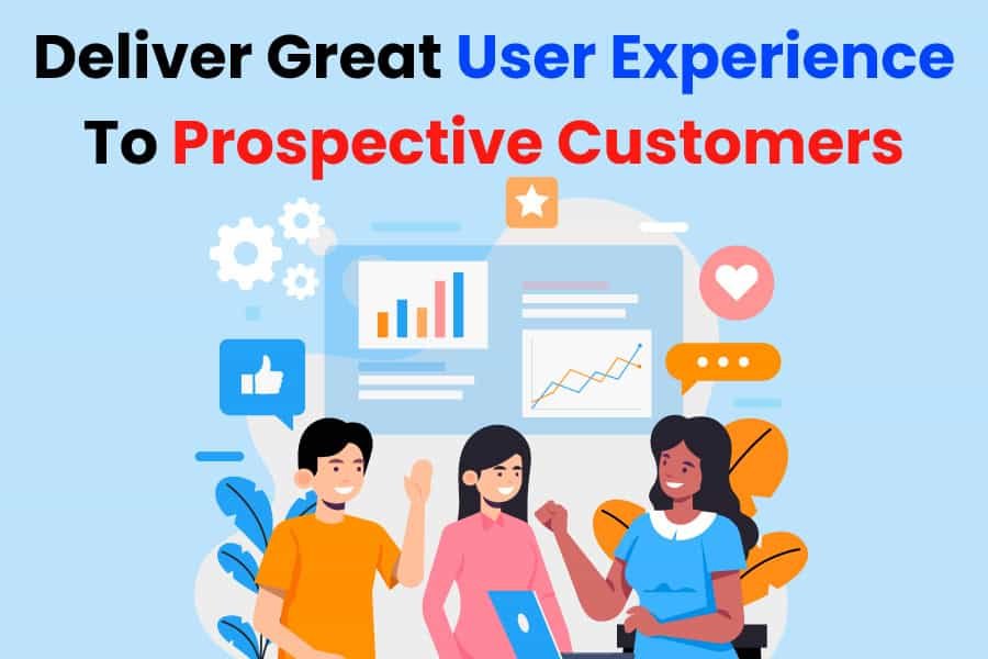 Deliver-great-user-experience-to-prospective-customers