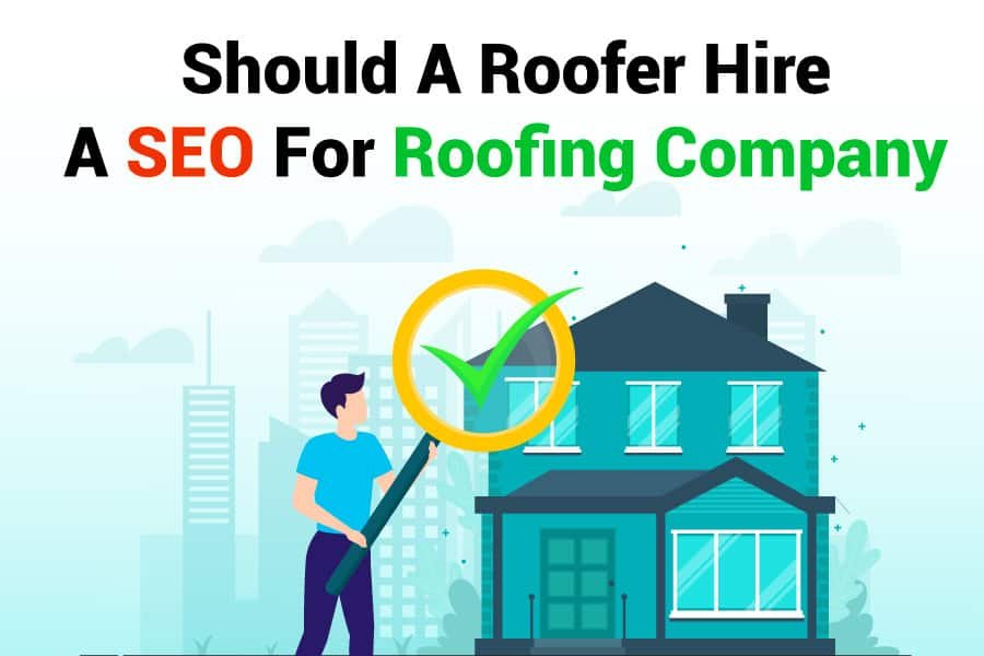 Should-A-Roofer-Hire-A-SEO-For-Roofing-Company