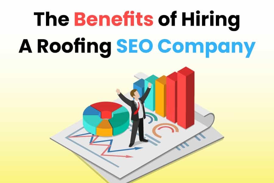 The-Benefits-of-Hiring-A-Roofing-SEO-Company