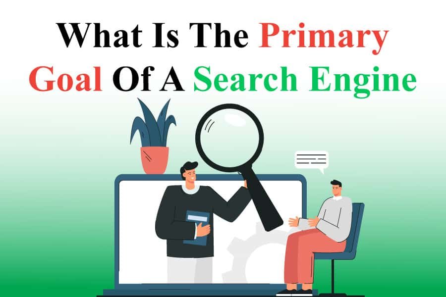 What-Is-The-Primary-Goal-Of-A-Search-Engine