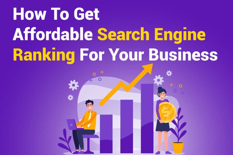 How To Get Affordable Search Engine Ranking For Your Business